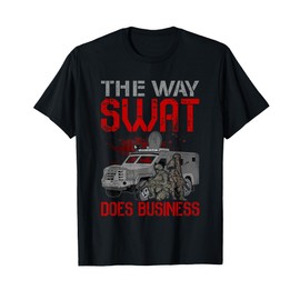The Way SWAT Does Business Military Veteran T-Shirt