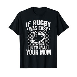 Funny If Rugby Was Easy Rugby Player T-Shirt