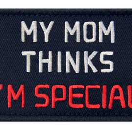 My Mon Thinks I'm Special Patch Funny Morale Badge Embroidered Applique Fastener Hook & Loop Emblem