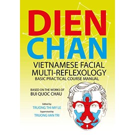 Dien chan. Vietnamese facial multi-reflexology. Basic practical course manual