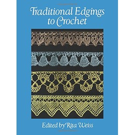 Traditional Edgings to Crochet (Dover Knitting, Crochet, Tatting, Lace)