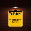 Be Aware of Park Hours of Operation Attention Yellow Black