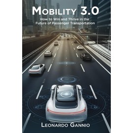Mobility 3.0: How to Win and Thrive in the Future of Passenger Transportation