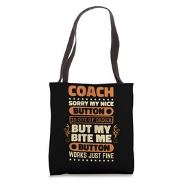 Bite Me Button Works Basketball Coach for Baseball Coah Tote Bag