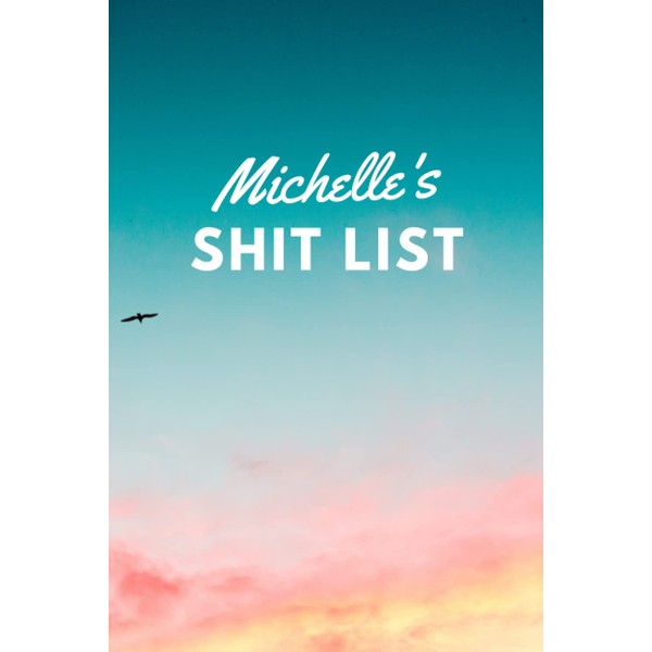 Michelle's Shit List: Personalised Name Journal for Michelle - Lined
