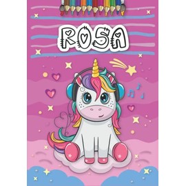 Rosa: Livre de coloriage personnalisé pour Rosa | Licorne | Cadeau d'anniversaire pour fille ... | 4 à 8 ans | 25 motifs de licorne avec le prénom Rosa, Grand format A4 (21 x 29.7 cm)