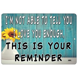 Rogue River Tactical Inspirational Metal Tin Sign Wall Decor Tell You I Love You Enough Reminder