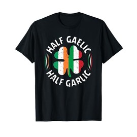 Half Gaelic Half Garlic Irish Italian Mixed Heritage Pride T-Shirt