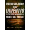 Improvisation and Inventio in the Performance of Medieval Music: A