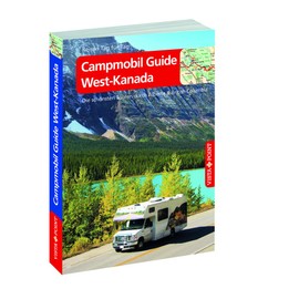 Campmobil Guide West-Kanada - VISTA POINT Reiseführer Reisen Tag für Tag: Die schönsten Touren durch Alberta & British Columbia