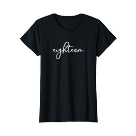 18th Birthday Gifts for Teen Girls Eighteen Age 18 Idea Pink T-Shirt