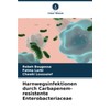 Harnwegsinfektionen durch Carbapenem-resistente Enterobacteriaceae