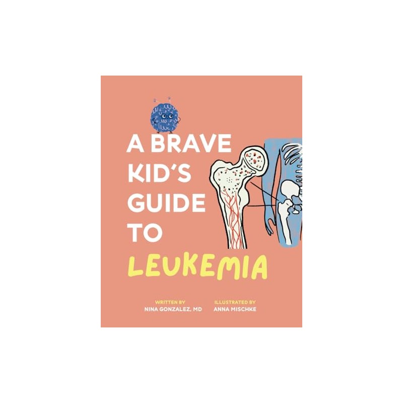A Brave Kid's Guide to Leukemia