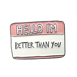 Patch Nation Hello I'm Better Than You Enamel Emotion Inspirational Brooch Pin Badge