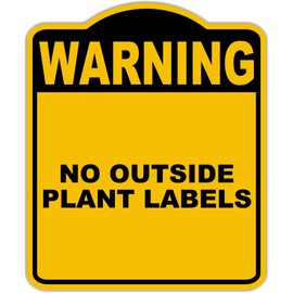 NO OUTSIDE PLANT LABELS Warning Yellow Black Aluminum Composite Sign 8.5 x 10 inches