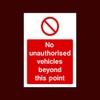 No unauthorised vehicles beyond this point Plastic Sign with 4