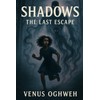 Shadows : The Last Escape
