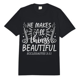 He Makes All Things Beautiful Ecclesiastes 3:11 Comfort Colors Adult Heavyweight T-Shirt