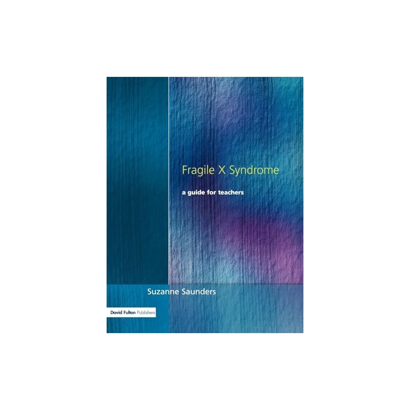 Fragile X Syndrome: A Guide for Teachers