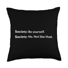 Funny Society Quotes Do Yourself No Not Like You Did Meme Throw Pillow