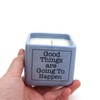 Good Things are Going To Happen scented candle, hand poured
