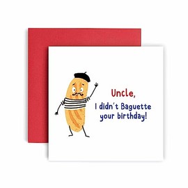 Huxters Birthday Cards for Men - Didn't Baguette Birthday Uncle Birthday Card for him - Funny Fathers Day Card for Uncle Fun Happy Birthday - 14.8cm (Uncle)