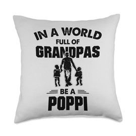 Gifts For Poppi Poppi: in A World Full of Be Throw Pillow, 18x18, Multicolor