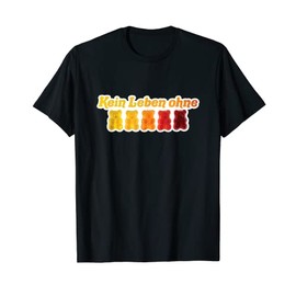 Funny No Life Without Gummy Bears Sweetness T-Shirt