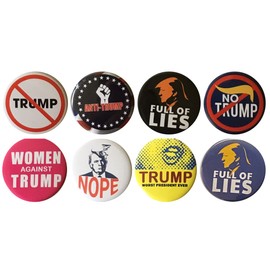 Anti-Trump Buttons - Anti President Trump pins - Set of 8, 2.25 inches