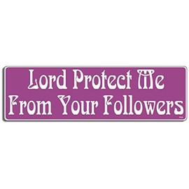 Gear Tatz - Lord Protect Me from Your Followers - Pagan - Bumper Sticker - 3 x 10 inches - Professionally Made in The USA - Vinyl Decal
