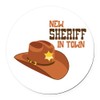 CafePress New Sheriff in Town 5.5" Round Car Magnet Magnetic