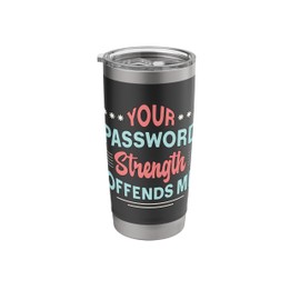 Your Password Strength Information Security Cybersecurity Stainless Steel Insulated Tumbler