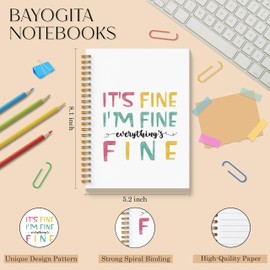 BAYOGITA Inspirational Notebook - Its Fine Im Fine Everythings Fine Journal, Motivational Spiral Notebook, Positive School Supplies Notebooks, Inspirational Gifts, Gifts for Employees, 5.5x8.3 Inches