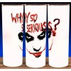 Unbranded Glow in the Dark Joker Why So Serious Cup