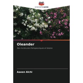 Oleander: Ses molécules thérapeutiques et fatales