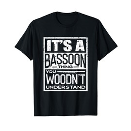 Bassoon Bassoonist Bassoon Player Orchestra Pun T-Shirt