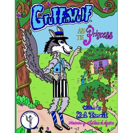 GRUFFINWULF AND THE PRINCESS: A classic rhyming children’s fairy tale bedtime adventure story about friendship, education, emotional development, self development, and imagination.