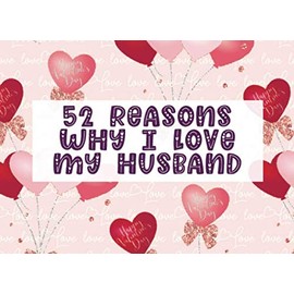 52 Reasons Why I Love My Husband: Fill in The Blank Prompt Journal Notebook | Customized Valentine's Day Gift for Him or Her | Red Monochrome Balloons