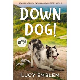 Down Dog!: A Tamsin Kernick LARGE PRINT English Cozy Mystery