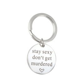 Meiligo Friends Gift Stainless Steel My Favorite Murder Keychain Stay Sexy Don't Get Murdered Keychain Necklace (Keychain)