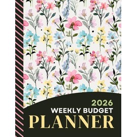 2026 Weekly Budget Planner: Large Daily Life And Money Organizer Combo / With Monthly Bill Payment Log / To Do Lists - Expense Tracker For Each Week / Pastel Floral Pattern Cover