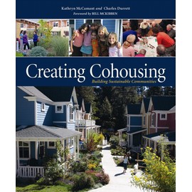 Creating Cohousing: Building Sustainable Communities