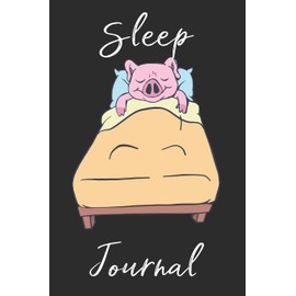 Pig Sleep Journal: Track sleep times, thoughts, dreams and insomnia.