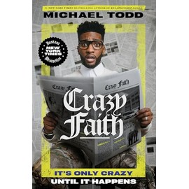 Crazy Faith: It's Only Crazy Until It Happens