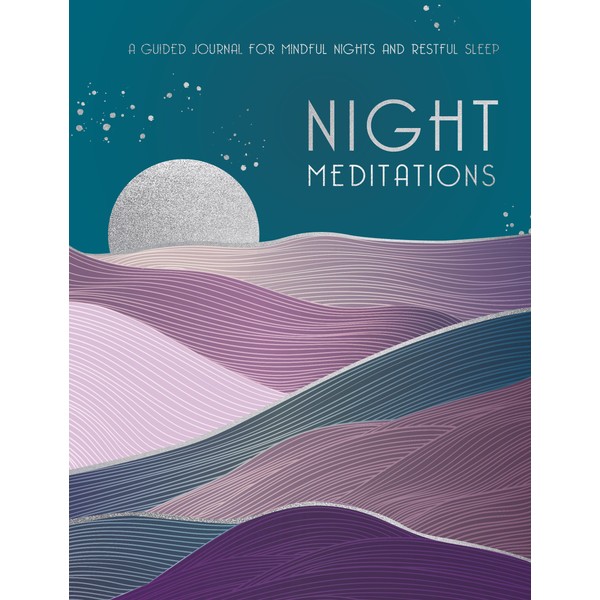 Night Meditations: A Guided Journal for Mindful Nights and Restful