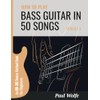 How To Play Bass In 50 Songs Module 4: An
