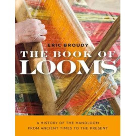 The Book of Looms: A History of the Handloom from Ancient Times to the Present