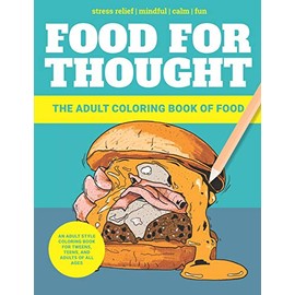 Food for Thought: The Adult Coloring Book of Food