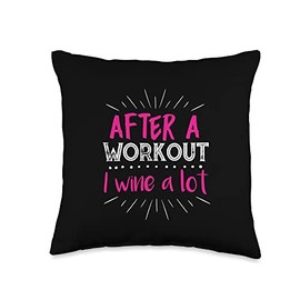 After A Workout I Wine A Lot Throw Pillow