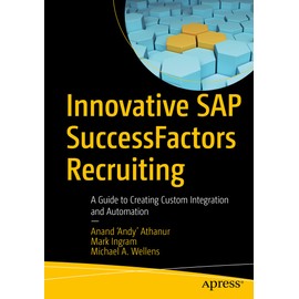 Innovative SAP SuccessFactors Recruiting: A Guide to Creating Custom Integration and Automation